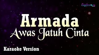 Armada  Awas Jatuh Cinta Karaoke Version [upl. by Ohce]