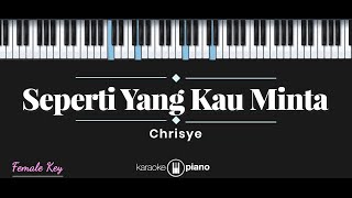 Seperti Yang Kau Minta  Chrisye KARAOKE PIANO  FEMALE KEY [upl. by Merrili]