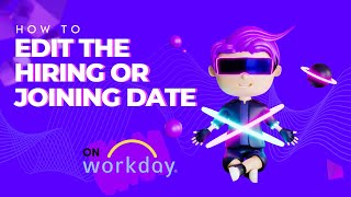 How to change hire date joining date in Workday [upl. by Eustache]