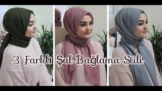 ŞAL BAĞLAMA  3 Farklı Stil  Hijab Tutorial [upl. by Dallman]