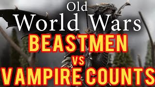 Beastmen vs Vampire Counts Warhammer Fantasy Battle Report Old World Wars Ep 249 [upl. by Conrad]