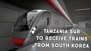 Tanzania SGR to receive Electric Trains From South Korea [upl. by Hoebart]