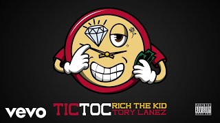 Rich The Kid Tory Lanez  Tic Toc Audio [upl. by Ackley204]