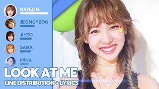 TWICE  Look At Me Line Distribution  Lyrics Color Coded PATREON REQUESTED [upl. by Jeralee]