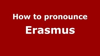 How to pronounce Erasmus American EnglishUS  PronounceNamescom [upl. by Ulphi]