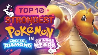 Top 10 STRONGEST Pokémon In Brilliant Diamond and Shining Pearl [upl. by Ahcrop867]