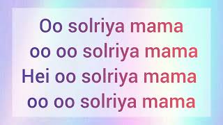 Oo solriya mama Tamil lyrics [upl. by Pritchett367]