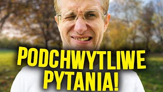 Zadaliśmy najbardziej PODCHWYTLIWE PYTANIA [upl. by Leandre]