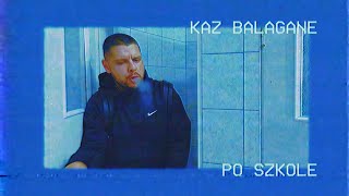 Kaz Bałagane  Po szkole [upl. by Allys]