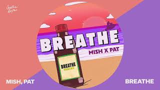 Mish Pat  Breathe Official Visualiser [upl. by Nnylak]