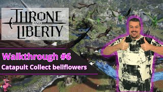 Throne and Liberty Catapult Collect the magic bellflowers  Playlist Full Walkthrough Part 6 [upl. by Hayyikaz]