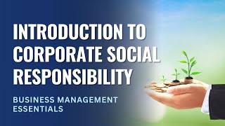 Introduction to Corporate Social Responsibility [upl. by Sparks931]