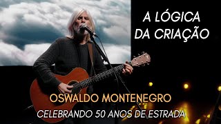 A Lógica da Criação de Oswaldo Montenegro  Show Celebrando 50 Anos de Estrada  NOVO CLIPE [upl. by Betta]