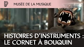 Histoires dinstruments  le cornet à bouquin [upl. by Yniar]