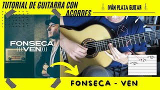 Cómo tocar Ven de Fonseca  Iván Plata Guitar  Tutorial acordes [upl. by Kurth287]