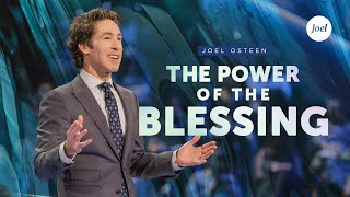 The Power Of The Blessing  Joel Osteen [upl. by Priest]