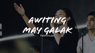 Awiting May Galak  Faithmusic [upl. by Evan]