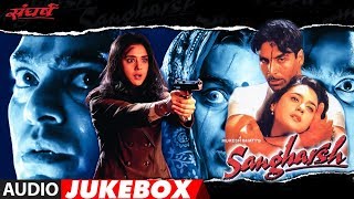 Sangharsh Hindi Movie Full Audio Jukebox  Akshay Kumar Priti Zinta Ashutosh Rana [upl. by Assiled]