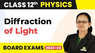 Diffraction of Light  Wave Optics  Class 12 Physics 202223 [upl. by Leumel]