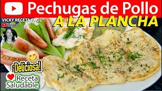 PECHUGAS DE POLLO A LA PLANCHA  VickyRecetaFacil [upl. by Eenej]