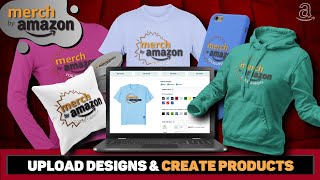 Merch By Amazon Tutorial  Upload Designs amp Publish Products 2021 [upl. by Leima]