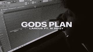 GODS PLAN  Larcus Saint ft M Dizzy [upl. by Ordnaxela]