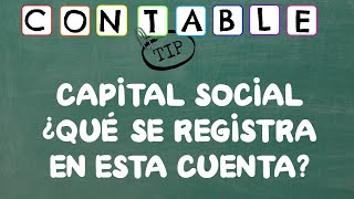 ¿QUE SE REGISTRA EN LA CUENTA DE CAPITAL SOCIAL [upl. by Ahsirt]