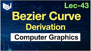 bezier curve derivation in computer graphics  Lec42  Bhanu pray [upl. by Tiena12]