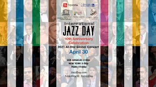 2021 International Jazz Day Virtual Global Concert [upl. by Four]