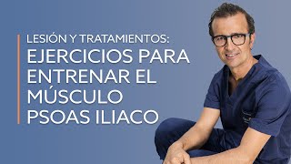 Lesión y tratamientos ejercicios para entrenar el músculo Psoas Iliaco [upl. by Arly399]