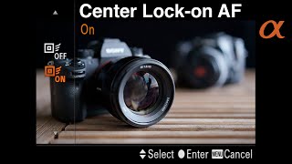 Center Lockon AF for Sony cameras released prior to 2019 [upl. by Reyaht922]