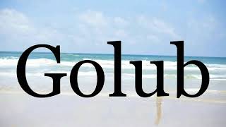 How To Pronounce Golub🌈🌈🌈🌈🌈🌈Pronunciation Of Golub [upl. by Nwahsaj]