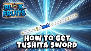 How To Get Tushita Sword  GUIDE  Blox Fruits [upl. by Dnamra]