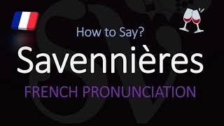 How to Pronounce Savennières French Wine Pronunciation [upl. by Amisoc391]