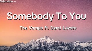 The Vamps  Somebody To You lyrics ft Demi Lovato 💌 [upl. by Garris]