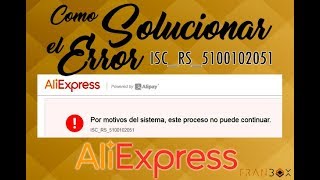 Como solucionar el error de pago de aliexpress ISCRS5100102051 [upl. by Yraeg]