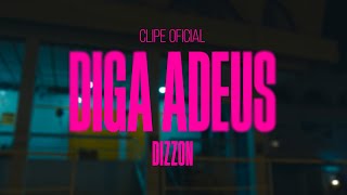 DIZZON  Diga Adeus Official Video [upl. by Ativla]