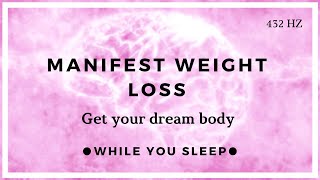 Manifest Weight Loss  Reprogram Your Mind While You Sleep [upl. by Anirtap448]