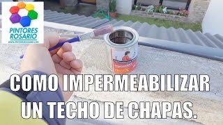 Como IMPERMEABILIZAR UN TECHO DE CHAPAS Parte 2 ✅ [upl. by Adnwahsor]