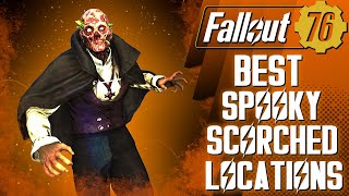 Fallout 76  BEST SPOOKY SCORCHED LOCATIONS Top 5 [upl. by Sebastien]