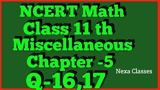 Miscellaneous Exercise Chapter 5 Q16Q17 Complex Number Class 11 Maths NCERT [upl. by Bittner]