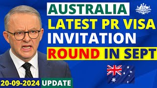 Australia Latest PR Visa Invitation Round September 2024  Australia Visa Update [upl. by Shaine]