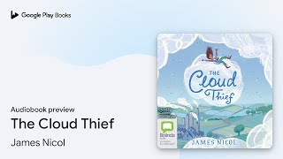 The Cloud Thief by James Nicol · Audiobook preview [upl. by Anilef]