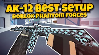 Best AK12 Setup  Roblox Phantom Forces [upl. by Norit]