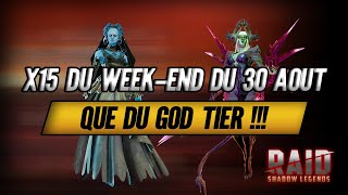 x15 du Weekend du 30 Août  Du God Tier en Pagaille   Raid Shadow Legends [upl. by Adnalu]