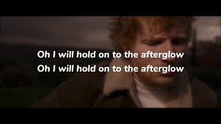 Ed Sheeran  Afterglow  Lyrics [upl. by Harlan]