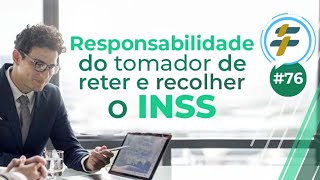 76 Responsabilidade do tomador de reter e recolher o INSS [upl. by Omolhs786]