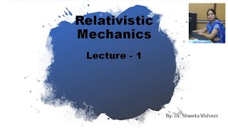 Inertial and Non Inertial Frame of Reference  Relativistic Mechanics  Lecture 1 [upl. by Ellehcear]