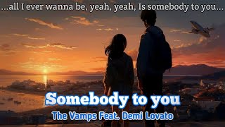 The Vamps  Somebody to you Feat Demi Levato  Lyrics [upl. by Nahgem291]