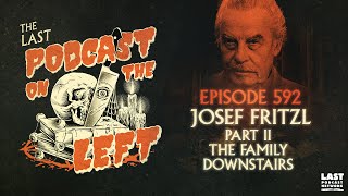 Episode 592 Josef Fritzl Part II  The Family Downstairs [upl. by Jenness]